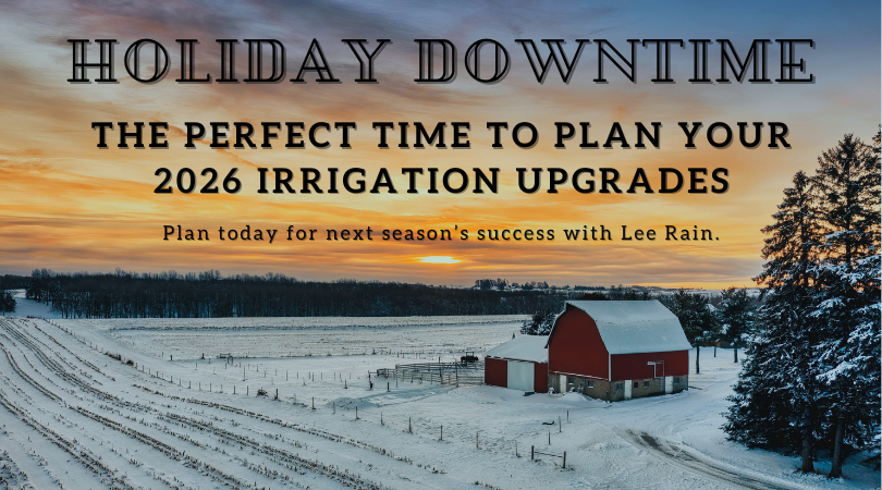 Holiday Downtime? The Perfect Time to Plan Your 2026 Irrigation Upgrades