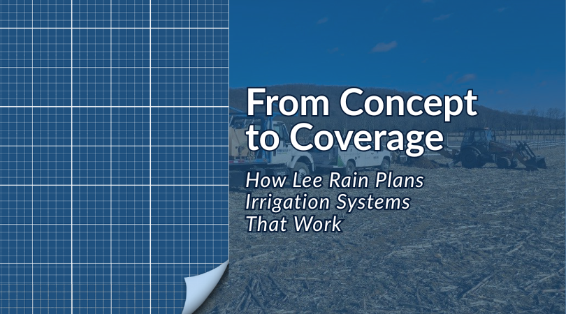 From Concept to Coverage: How Lee Rain Plans Irrigation Systems That Work